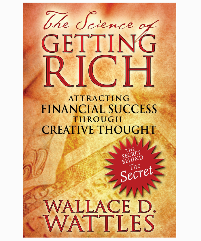 The Science of Getting Rich by Wallace D. Wattles