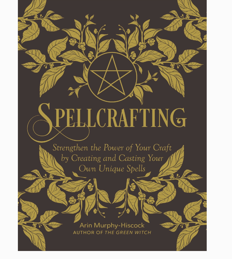Spellcrafting by Arin Murphy-Hiscock